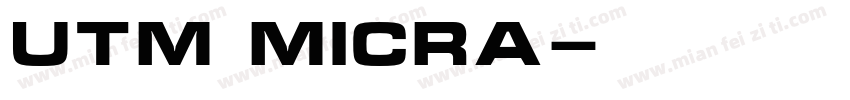 UTM Micra字体转换